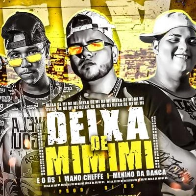 Deixa de Mimimi 專輯 MC Mari/Mano Cheffe/Luka da Z.O