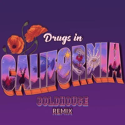 Goldhouse Drugs in California (GOLDHOUSE Remix)