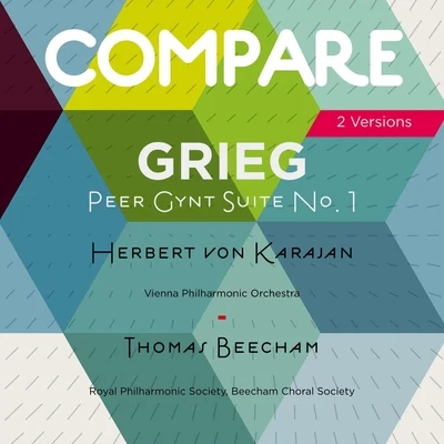 Grieg: Peer Gynt, Suite No. 1, Herbert von Karajan vs Thomas Beecham 專輯 Herbert von Karajan