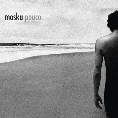 Pouco 專輯 Moska