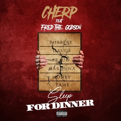 Fred The Godson/Cherp Sleep for Dinner (feat. Fred the Godson)