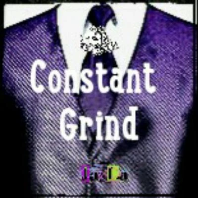 Constant Grind (feat. Double R) 專輯 JayLa Inc/G Money/Miliano/R.a.B.