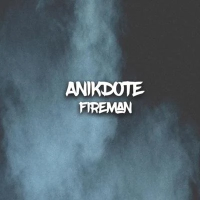 Fireman 專輯 Anikdote/THATSIMO/The FifthGuys