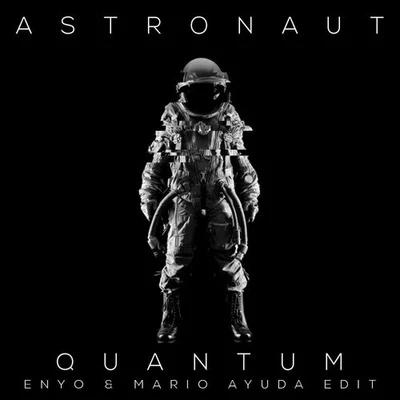 Quantum (Enyo & Mario Ayuda Radio Edit) 專輯 Astronaut/Eyes