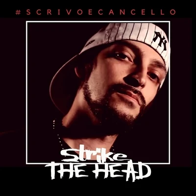 Strike The Head #scrivoecancello