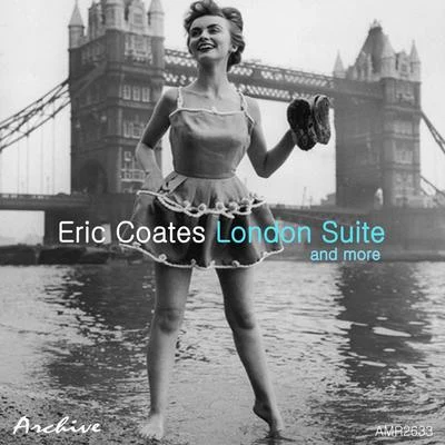 London Philharmonic Promenade OrchestraEric Coates London Suite and More