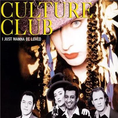 I Just Wanna Be Loved 專輯 Culture Club