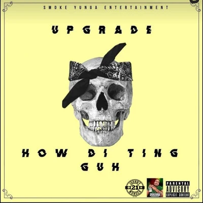 How Di Ting Guh 專輯 Upgrade/Dominator/DJ Limited/T>I