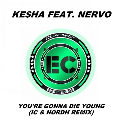 Youre Gonna Die Young (IC & Nordh Extended Remix) 專輯 Nervo/R3hab/Ummet Ozcan