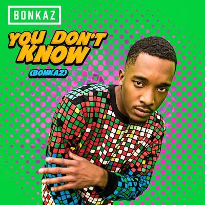 You Dont Know 專輯 Bonkaz