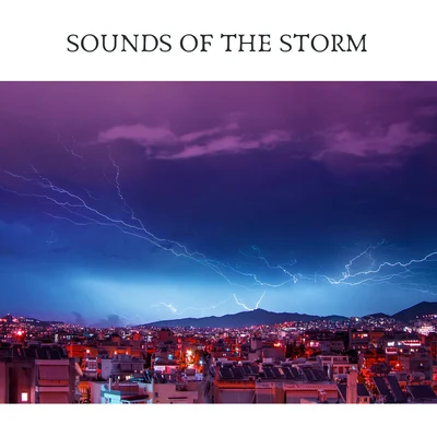 Sounds of the Storm 專輯 Sleep Sounds Rain/Rain Sound/Rain, Thunder And Lightning Storm Sounds