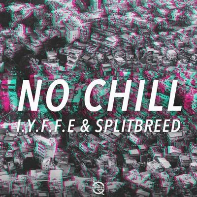 No Chill 專輯 Splitbreed/Loud N Killer