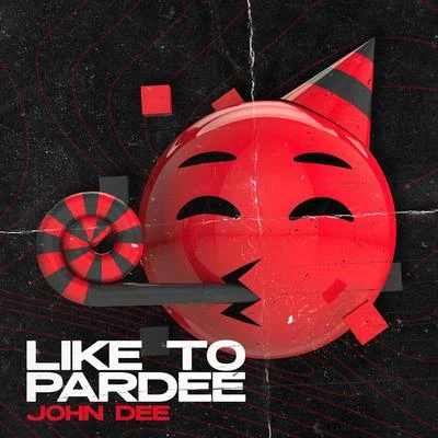 Like To Pardee 專輯 John Dee/Blvck Crowz