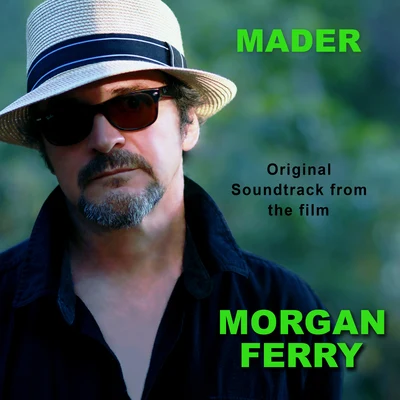 Morgans Ferry (Original Soundtrack) 專輯 Mader