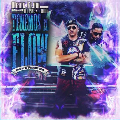 Tenemos el Flow (feat. DJ Prez Taino) 专辑 Xtreme Flow/Migue Flow/Marlon J/Paola Duarte