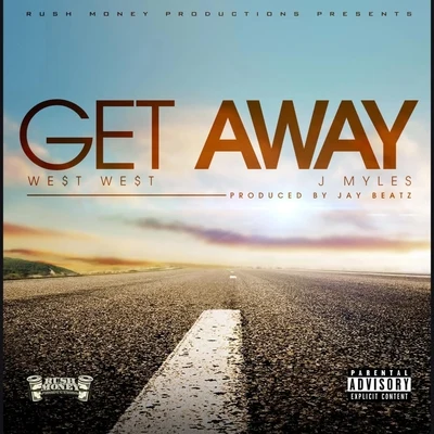 Get Away (feat. J Myles) 專輯 Demarray D-Great/West West