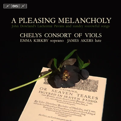 DOWLAND, J.: Lachrimae or Seaven Teares: PavansSongs (A Pleasing Melancholy) (Kirkby, Chelys Consort of Viols, Akers) 专辑 Theatre of Early Music/Emma Kirkby