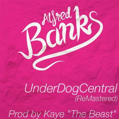 Underdogcentral (Remastered) 專輯 Alfred Banks/Pell