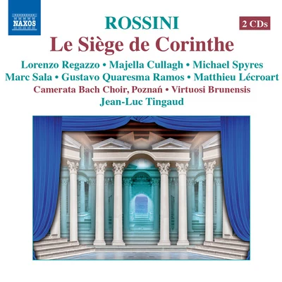 ROSSINI, G.: Siege de Corinthe (Le) [Opera] (Regazzo, Cullagh, Spyres, Sala, Ramos, Poznan Camerata Bach Choir, Virtuosi Brunensis, Tingaud) 專輯 Jean-Luc Tingaud