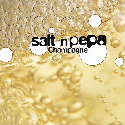 Champagne 專輯 Salt-N-Pepa