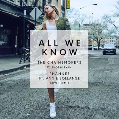 All We Know (Rhannes Ft. Annie Sollange Cover Remix) 專輯 Annie Sollange/RØGUENETHVN