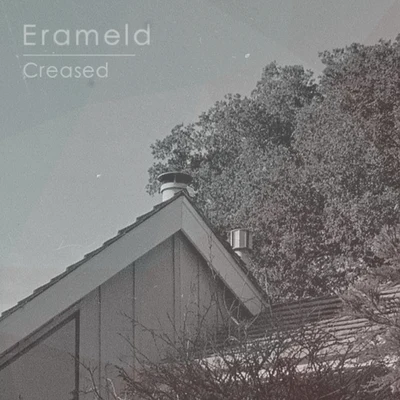 Creased 專輯 Erameld