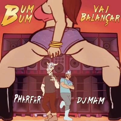 Bum Bum Vai Balançar 專輯 DJ Mam/Maria Bethânia/El Buho/Zeca Baleiro/DJ Waldo Squash