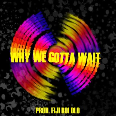 Why We Gotta Wait 专辑 J.Reid/Blake Lewis