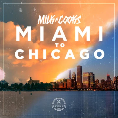 Miami to Chicago 專輯 MZKA/Milk N Cooks/Crystal Knives