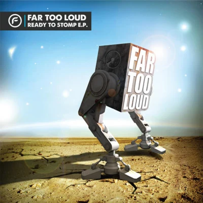 Ready To Stomp 專輯 Far Too Loud