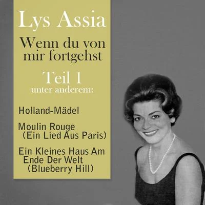 Wenn du von mir fortgehst, Teil 1 專輯 Berliner Rundfunk Tanzorchester/Günter Gollasch/Bärbel Wachholz/Lys Assia/Robert Steffan