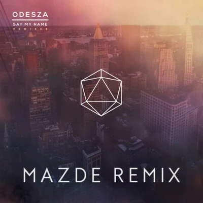 Say My Name (Mazde Remix) 專輯 Mazde/SOHN