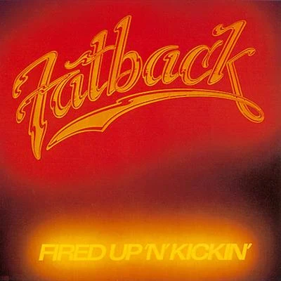 Fired Up n Kickin 專輯 Lucky Peterson/The Fatback Band/Fatback Brother Bill Curtis/Madhouse/Julius Brockington