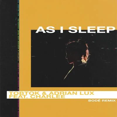 As I Sleep (BODÉ Remix) 專輯 Tobtok/Oliver Nelson/Liv Dawson