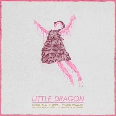 Nabuma Purple Rubberband: ChopNotSlop Remix 專輯 Little Dragon