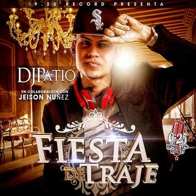 Fiesta De Traje (feat. Jeison Nuñez) 專輯 Dj Patio