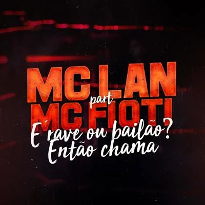 É Rave ou Bailão? Então Chama 專輯 MC Lan