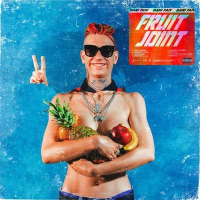 Fruit Joint 專輯 Dani Faiv/Nayt