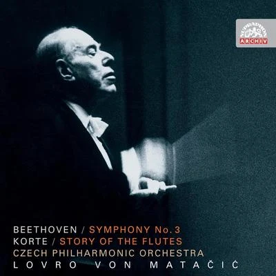 Beethoven: Symphony No. 3 Eroica - Korte: Flute´s Story 專輯 Eduard Fischer/Zden?k Jílek/Prague Chamber Soloists/Géza Novák/Ilja Hurník