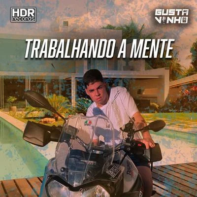 Trabalhando a Mente 專輯 MC Gustavinho/DJ Maninho/Mc Fael/Mc Mafer/Lenzi