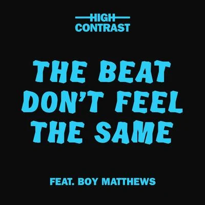 The Beat Dont Feel The Same 專輯 High Contrast