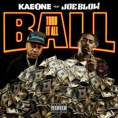 Ball Thru It All (feat. Joe Blow) 專輯 Kae One/Rich The Factor