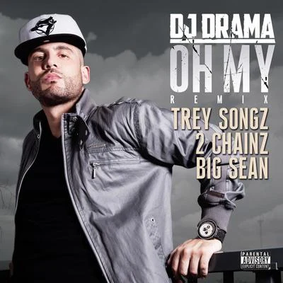 Oh My (Remix) 專輯 Dj Drama