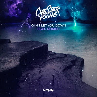 Can&#x27;t Let You Down (feat. Nomeli) 专辑 Chester Young