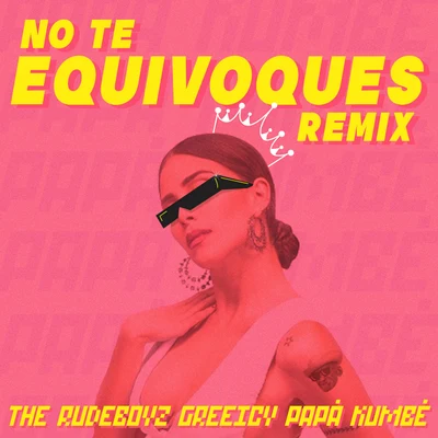 No Te Equivoques (Remix) 專輯 The Rudeboyz/EL IMA