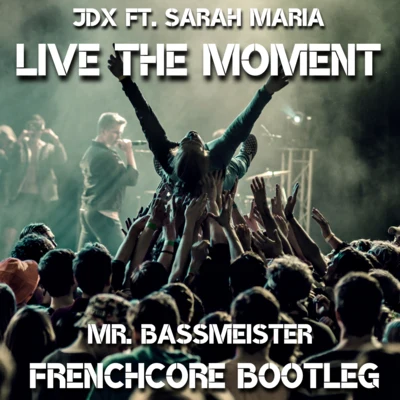 Live The Moment (Mr. Bassmeister Bootleg) 专辑 Mr. Bassmeister