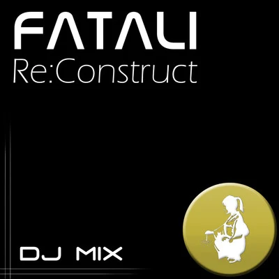 Re:Construct - DJ Mix 專輯 Fatali