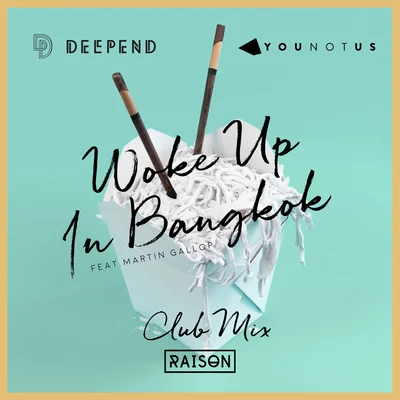 Woke up in Bangkok (Club Mix) 专辑 Deepend