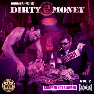 Berner/OG Ron C Dirty Money 2 (Chopped Not Slopped)