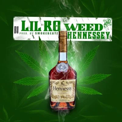 Lil Ro **** and Hennessey